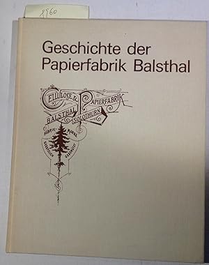 Geschichte Der Papierfabrik Balsthal 1883-1977 Und Die Entstehung Einer Neuen Industrie