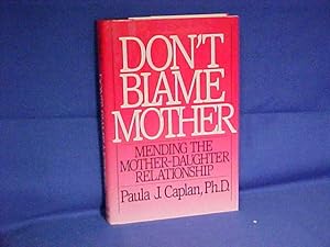 Seller image for Don't Blame Mother: Mending the Mother-Daughter Relationship for sale by Gene The Book Peddler