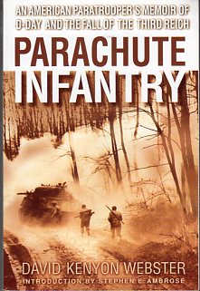 Parachute Infantry: An American Paratrooper's Memoirs of D-Day and the Fall of the Third Reich