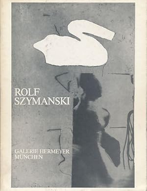 Bild des Verkufers fr Rolf Szymanski 23. September - 1. Novemer 1986 Galerie Hermeyer Mnchen. Die Ausstellung erfolgt in Zusammenarbeit mit der Galerie Brusberg, Berlin. Einleitung Jrn Merkert. zum Verkauf von Fundus-Online GbR Borkert Schwarz Zerfa