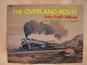 Seller image for THE OVERLAND ROUTE; UNION PACIFIC RAILROAD for sale by Robert Gavora, Fine & Rare Books, ABAA