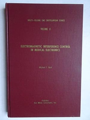 Seller image for Electromagnetic interference control in medical electronics. Multi-volume EMC encyclopedia series, volume X. for sale by Antiquariaat De Boekenbeurs