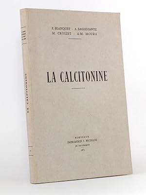 Seller image for La Calcitonine [ exemplaire ddicac par l'un des auteurs ]. for sale by Librairie du Cardinal