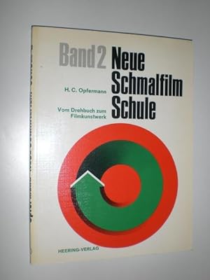 Neue Schmalfilm-Schule. Band II: Vom Drehbuch zum Filmkunstwerk.