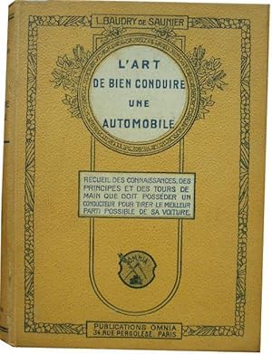 L'Art de bien conduire une automobile. - Recueil des connaissances, des principes et des tours de...