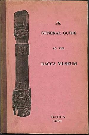 A General Guide to the Dacca Museum