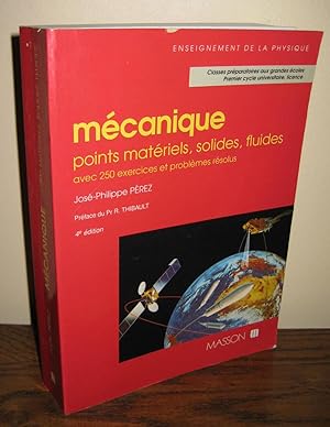 Seller image for MECANIQUE POINTS MATERIELS SOLIDES FLUIDES avec 250 exercices et problmes rsolus for sale by Librairie Thot
