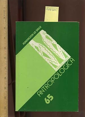 Seller image for Fundacion La Salle : Antropologica 65 / 1986 [critical Practical Study ; Review Reference ; Biographical Details ; in Depth Research, Anthropology IN SPANISH / ESPANOL and ENGLISH ] for sale by GREAT PACIFIC BOOKS