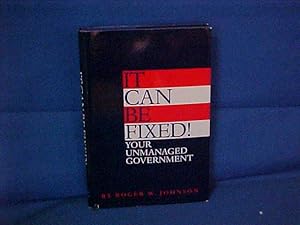 Seller image for It Can Be Fixed!: Your Unmanaged Government for sale by Gene The Book Peddler