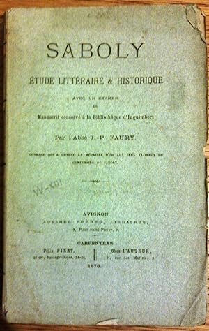 Saboly. Etude littéraire et historique avec un examen du manuscrit conservé à la Bibliothèque d'I...