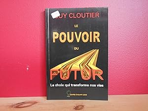 Bild des Verkufers fr Le Pouvoir Du Futur: Le Choix Qui Transforme Nos Vies zum Verkauf von La Bouquinerie  Dd
