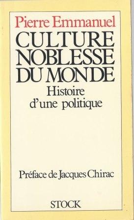 Image du vendeur pour Culture noblesse du monde - Histoire d'une politique - Prface de Jacques Chirac mis en vente par LES TEMPS MODERNES