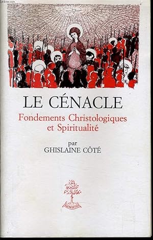 Seller image for LE CENACLE fondements christologiques et spiritualit for sale by Le-Livre