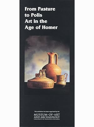 From Pasture to Polis Art in the Age of Homer