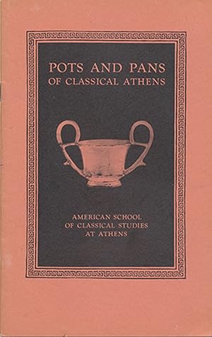 Imagen del vendedor de Pots and Pans of Classical Athens: Excavations of the Athenian Agora a la venta por Diatrope Books