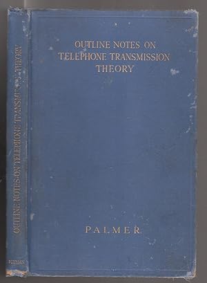 Outline Notes on Telephone Transmission Theory