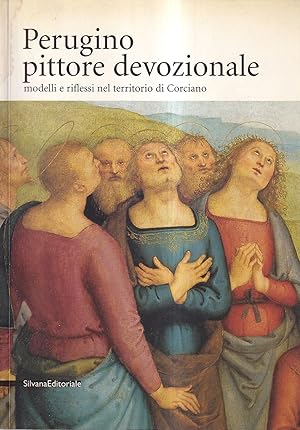Seller image for Perugino pittore devozionale. Modelli e riflessi nel territorio di Corciano for sale by Il Salvalibro s.n.c. di Moscati Giovanni