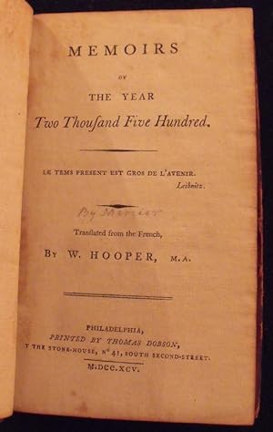 Memoirs of the Year Two Thousand Five Hundred. Tr. By W. Hooper.