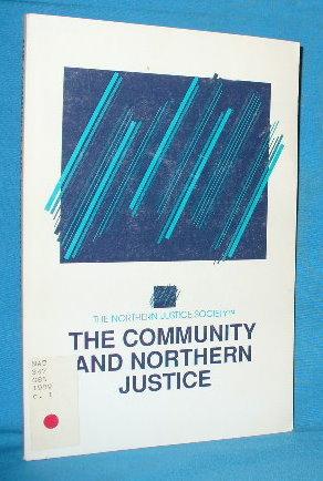 Image du vendeur pour The Community and Northern Justice mis en vente par Alhambra Books