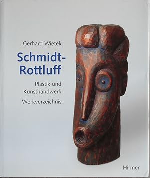 Karl Schmidt-Rottluff. Plastik und Kunsthandwerk Werkverzeichnis. Herausgegeben von der Karl und ...