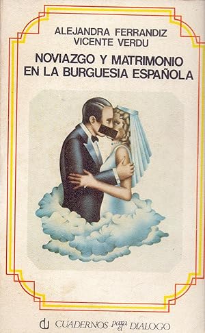 Bild des Verkufers fr NOVIAZGO Y MATRIMONIO EN LA BURGUESIA ESPAOLA zum Verkauf von Libreria 7 Soles
