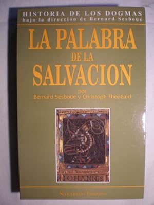 Historia de los Dogmas. Tomo IV. La Palabra de la Salvación. La doctrina de la Palabra de Dios: l...