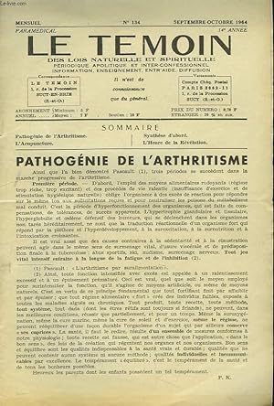 Image du vendeur pour LE TEMOIN DES LOIS NATURELLES ET SPIRTUELLES N°134, SEPTEMBRE-OCTBRE 1964. PATHOGENIE DE L'ARTHRITISME / L'ACUPUNCTURE / SYNTHESE D'ABORD / L'HEURE DE LA REVELATION. mis en vente par Le-Livre
