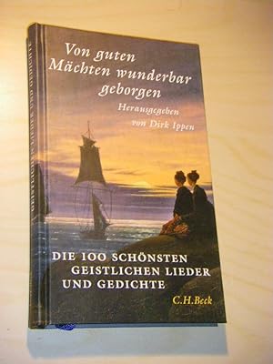 Seller image for Von guten Mchten wunderbar geborgen. Die 100 schnsten geistlichen Lieder und Gedichte for sale by Versandantiquariat Rainer Kocherscheidt