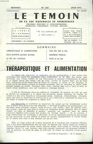 Seller image for LE TEMOIN DES LOIS NATURELLES ET SPIRITUELLES N222, JUIN 1973. THERAPEUTIQUE ET ALIMENTATION / CELA N'ARRIVE QU'AUX AUTRES / LE JEU DE L'ACTEUR / TON EOIL EST A TOI / MAMMON PASCAL / FACE A LA LOI. for sale by Le-Livre