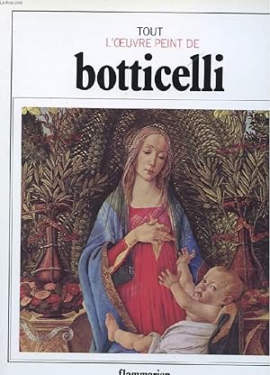 Bild des Verkufers fr TOUT L'OEUVRE PEINT DE BOTTICELLI zum Verkauf von Le-Livre