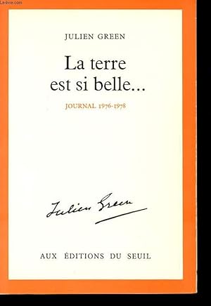 Seller image for LA TERRE EST SI BELLE. JOURNAL 1976-1978 for sale by Le-Livre
