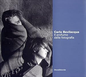 Carlo Bevilacqua, Il Profumo Della Fotografia