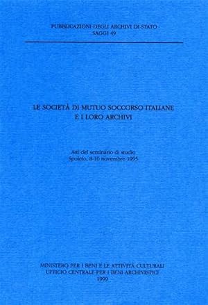 Seller image for Le societ di mutuo soccorso italiane e i loro archivi. for sale by FIRENZELIBRI SRL