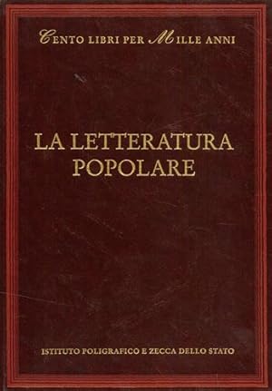 Seller image for La letteratura popolare. Dall'Indice: Bibliografia, Le origini e il Trecento, il Quattrocento e il Cinquecento, Il Seicento e il Settecento, Appendice III La letteratura popolare dell'Ottocento e del Novecento. for sale by FIRENZELIBRI SRL