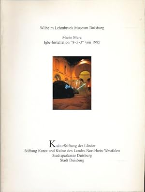 Imagen del vendedor de Mario Merz. Iglu-Installation "8-5-3" von 1985. Ausstellung "Mario Merz - der Iglu. Idee und Installation" im Wilhelm-Lehmbruck-Museum Duisburg (1.9. - 3.11.1996)]. Hrsg. von der Kulturstiftung der Lnder und dem Wilhelm-Lehmbruck-Museum Duisburg - Europisches Zentrum Moderner Skulptur - Berlin, Duisburg. Patrimonia 120. a la venta por Fundus-Online GbR Borkert Schwarz Zerfa