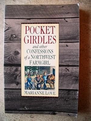 Pocket Girdles and Other Confessions of a Northwest Farm Girl