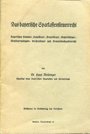 Seller image for Dasbayerische Sparkassensteuerrecht. Bayerisches Stempel-, Haussteuer-, Grundsteuer-, Gewerbesteuer-, Wohlfahrtsabgabe-, Kirchensteuer- und Gemeindeabgaberecht. for sale by Antiquariat am Flughafen