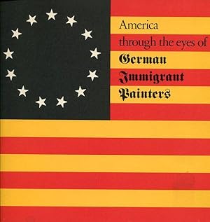 Imagen del vendedor de America through the Eyes of German Immigrant Painters. a la venta por Antiquariat am Flughafen