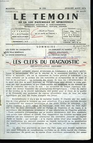 Seller image for LE TEMOIN DES LOIS NATURELLES ET SPIRITUELLES N233, JUILLET-AOT 1974. LES CLEFS DU DIAGNOSTIC / LES SELS MINERAUX / LA CHOSE ESSENTIELLE / LA CHIRURGIE DU DIABETE / PROPOS APOLITIQUES / LE PRECIEUX PAPIER. for sale by Le-Livre