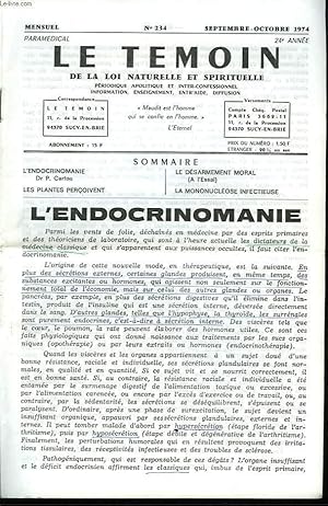 Seller image for LE TEMOIN DES LOIS NATURELLES ET SPIRITUELLES N234, SEPT-OCTOBRE 1974. L'ENDOCRINOMANIE, Dr P. CARTON / LES PLANTES PERCOIVENT / LE DESARMEMENT MORAL, A L'ESSAI / LA MONONUCLEOSE INFECTIEUSE. for sale by Le-Livre