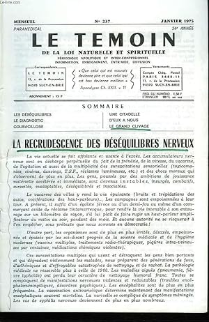 Seller image for LE TEMOIN DES LOIS NATURELLES ET SPIRITUELLES N237, JANVIER 1975. LA RECRUDESCENCE DES DESEQUILIBRES NERVEUX / LE DIAGNOSTIC / COLIBACILLOSE / UNE CITADELLE / D'EUX A NOUS / LE GRAND CLIVAGE. for sale by Le-Livre