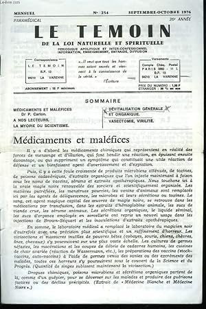 Seller image for LE TEMOIN DES LOIS NATURELLES ET SPIRITUELLES N254, SEPT-OCT 1976. MEDICAMENTS ET MALEFICES, Dr P. CARTON / LAMYOPIE DU SCIENTISTE / DEVITALISATION GENERALE ET ORGANIQUE / VASECTOMIE, VIRILITE. for sale by Le-Livre