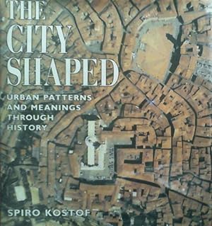 Image du vendeur pour The City Shaped : Urban Patterns and Meanings Through History mis en vente par Chapter 1
