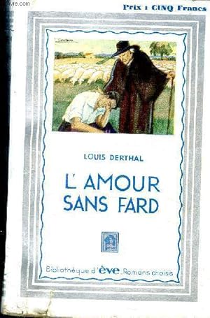 Immagine del venditore per L'amour sans fard venduto da Le-Livre