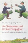 Bild des Verkufers fr Von Brotwasser und Neckarchampagner : Geschichte(n) rund um den schwbischen Wein. Jrgen Dietrich zum Verkauf von Kepler-Buchversand Huong Bach