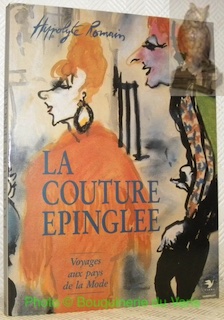 Bild des Verkufers fr La Couture Epingle. Voyage aux pays de la mode. zum Verkauf von Bouquinerie du Varis