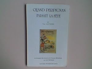 Seller image for Quand Perpignan faisait la fte for sale by Librairie de la Garenne