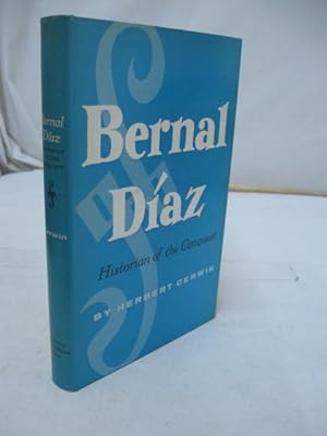 Bernal Diaz: Historian of the Conquest