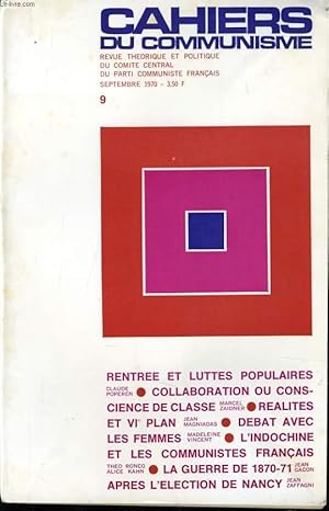 Seller image for CAHIERS DU COMMUNISTE N9 : Rentre et lutte populaires / Collaboration ou conscience de classe / Ralits et VIe plan / Dbats avec les femmes / L'indochine et les communistes franais / La guerre de 1870-71 / Aprs l'lection de Nancy for sale by Le-Livre