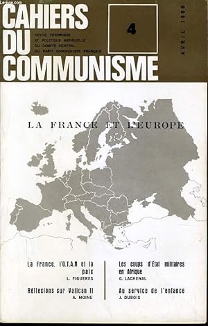 Seller image for CAHIERS DU COMMUNISTE N4 : La France et l'Europe / L'O.T.A.N et la paix / Reflexions sur Vatican II / Les coups d'Etats militaires en afrique / Au secours de l'enfance for sale by Le-Livre